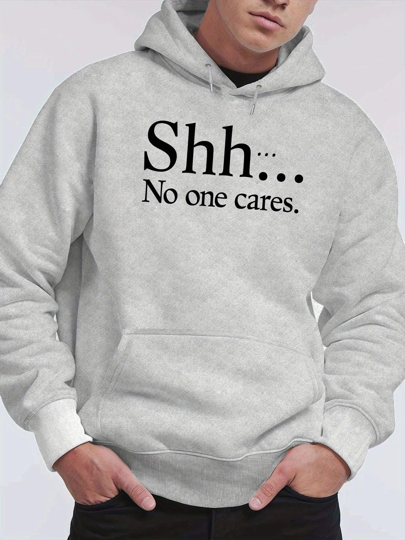 Shh No One Cares New Men'S Printed Autumn And Winter Sweatshirts, Versatile Spring Autumn Hooded Trendy Brand Sweatshirts