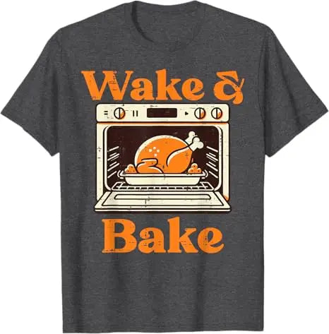 Thanksgiving Wake and Bake Funny Turkey Day Dad Men Women T-Shirt Humorous Thankful Graphic Outfit Short Sleeve Saying Tee Tops
