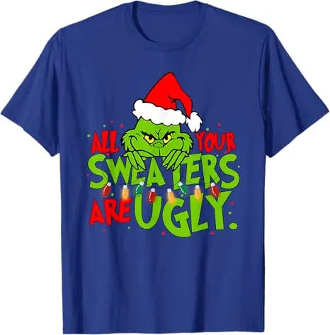 All Your Sweaters Are Ugly Christmas T-Shirt Gift Humor Funny Xmas Costume Short Sleeve Blouses Cute Tee Family Matching Outfits