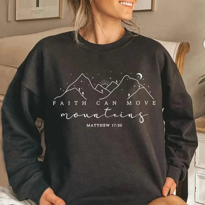 Faith Can Move Mountains Sweatshirt Christian Jesus For Women