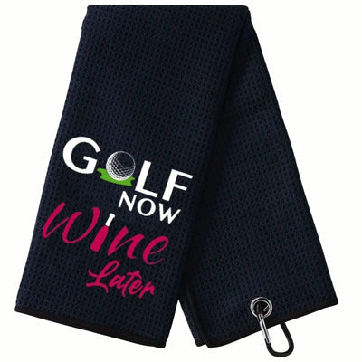 Golf Now Wine Later Golf Towel - Golf Accessories for Women -  Embroidered Golf Towel for Men & Women