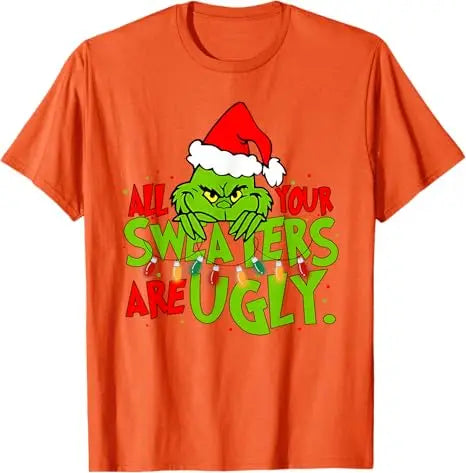 All Your Sweaters Are Ugly Christmas T-Shirt Gift Humor Funny Xmas Costume Short Sleeve Blouses Cute Tee Family Matching Outfits