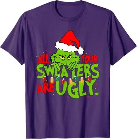 All Your Sweaters Are Ugly Christmas T-Shirt Gift Humor Funny Xmas Costume Short Sleeve Blouses Cute Tee Family Matching Outfits